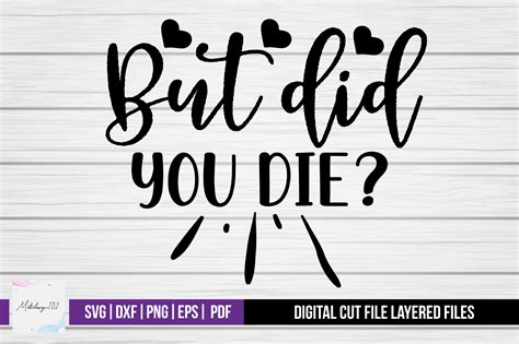 But Did You Die Svg Design Graphic by svgstudiodesignfiles · Creative ...