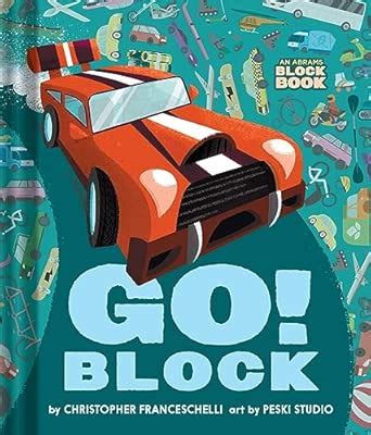 Go Block (An Abrams Block Book) : Franceschelli, Christopher, Peski ...