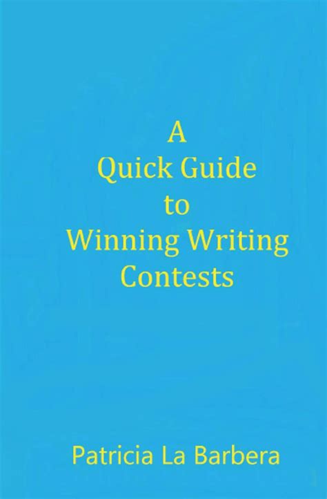 A Quick Guide to Winning Writing Contests eBook : La Barbera, Patricia ...
