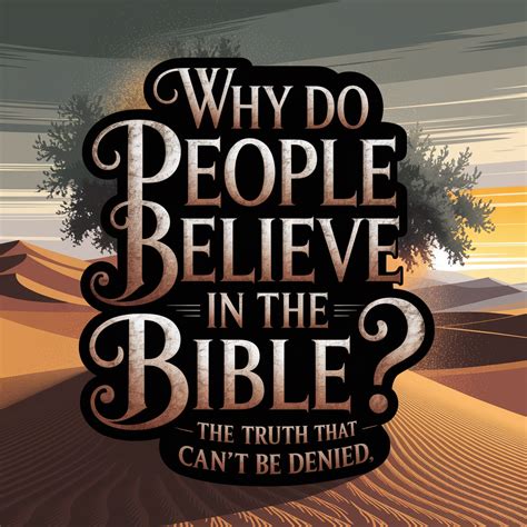 Why Do People Believe in the Bible? The Truth That Can’t Be Denied - Plans With Jesus