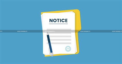 Issuance of Notice by Dept Proven by Corroborative Evidence: Madras HC ...