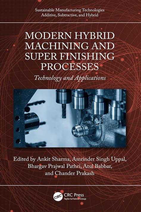Modern Hybrid Machining and Super Finishing Processes: Technology and ...