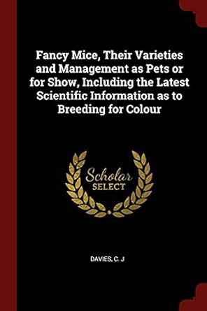 Fancy Mice, Their Varieties and Manageme : J, Davies, C.: Amazon.in: Books