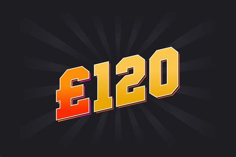 120 Pound Currency vector text symbol. 120 British Pound Money stock ...