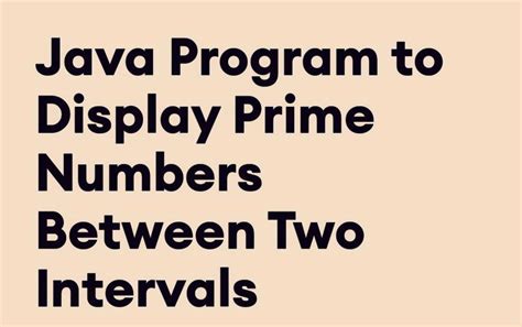 Image result for Prime Numbers Between 2 Numbers Java Program