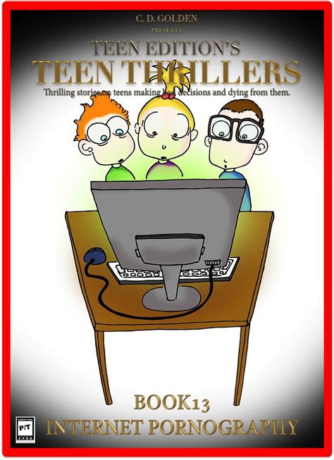 Teen Thrillers: Internet Pronography (Book 13) eBook : Golden, C. D ...