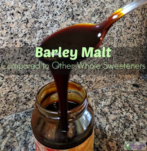Malted Barley Compared to Other Sweeteners | Healthy Home Economist