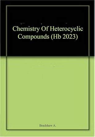 Amazon.in: Buy Chemistry Of Heterocyclic Compounds (Hb 2023) Book ...