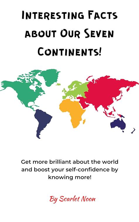 Interesting Facts About Our Seven Continents!: Get more brilliant about ...