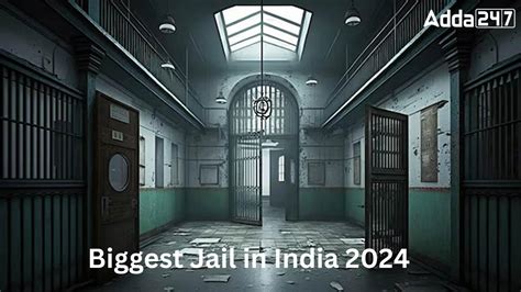 Biggest Jail in India 2024, List of Top-10