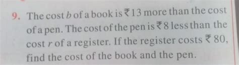 The cost b of a book is 13 more than the costof a pen. The cost of the ...