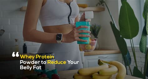 Top Whey Protein Powder to Reduce Your Belly Fat - Healthfarm ...
