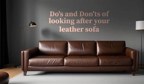 Do's And Don'ts Of Looking After Your Leather Sofa