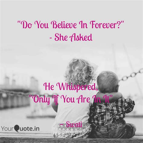 "Do You Believe In Foreve... | Quotes & Writings by Swati Gupta | YourQuote