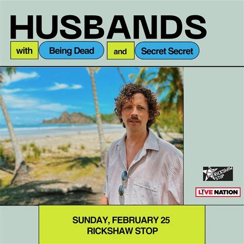 HUSBANDS with Being Dead + Secret Secret @ Rickshaw Stop / Live Nation ...
