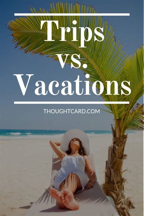 Trips vs. Vacations: What