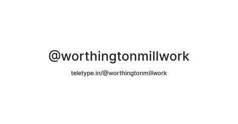 Worthington Millwork — Teletype