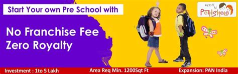 Pathshala (Pre / Play School Franchise)