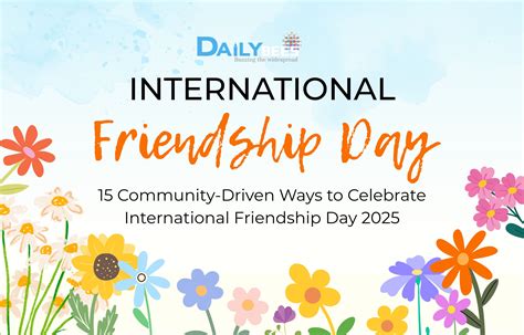 15 Community Ways to Celebrate Friendship Day 2025