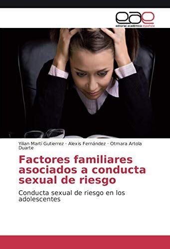 Buy Factores familiares asociados a conducta sexual de riesgo: Conducta ...