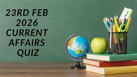 Daily Current Affairs Quiz 23rd February 2026 Check Important Questions ...