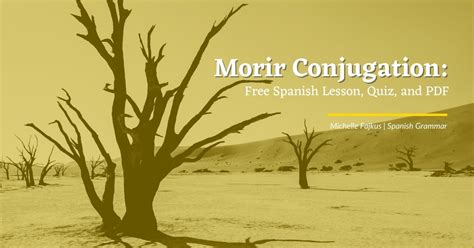 Morir Conjugation: Free Spanish Lesson, Quiz, and PDF