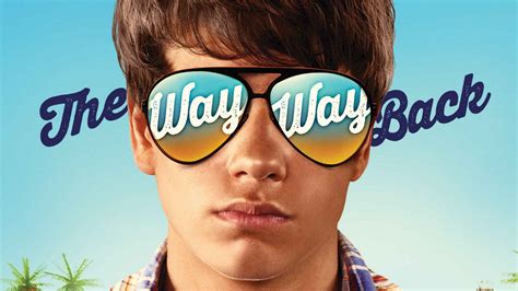 The Way Way Back Movie (2013) | Release Date, Cast, Trailer, Songs ...