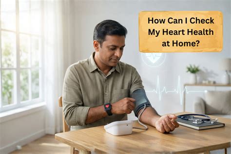 How to Check Your Heart Health at Home: Simple Guide – Bharat Gram ...