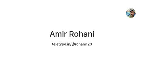 Amir Rohani — Teletype