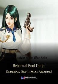 Reborn at Boot Camp: General, Don’t Mess Around! – BoxNovel