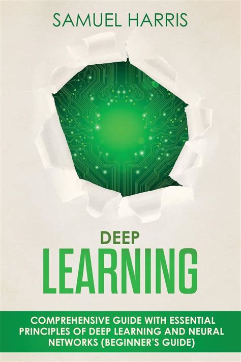 Deep Learning Comprehensive Guide With Essential Principles Of Deep ...