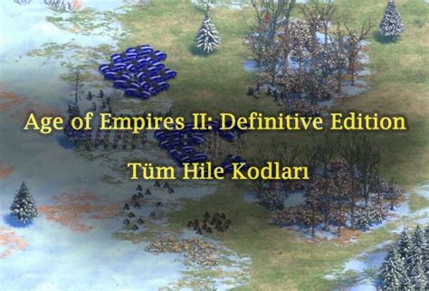 Age of Empires II: Definitive Edition Tüm Hile Kodları
