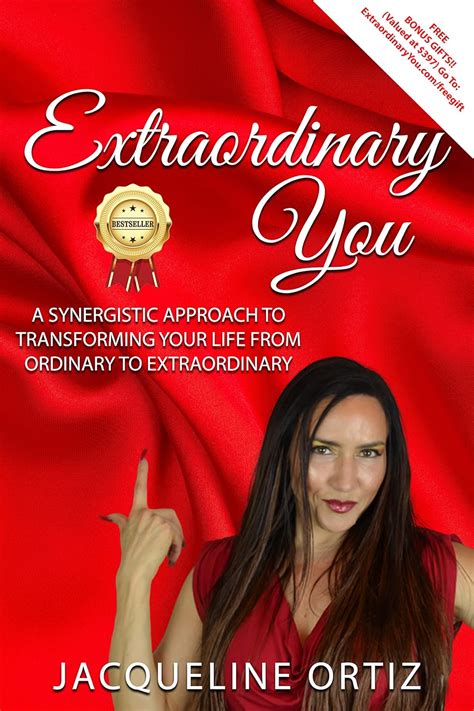 Extraordinary You!: A Synergistic Approach To Transforming Your Life ...