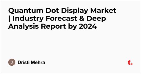 Quantum Dot Display Market | Industry Forecast & Deep Analysis Report ...