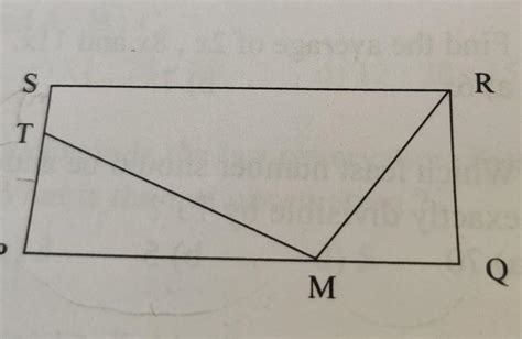 OPQRS is a rectangle. 1(PQ) = 9 cm., 1(SP) = 6 cm. 1(TP) = 31(ST) 1(PM ...