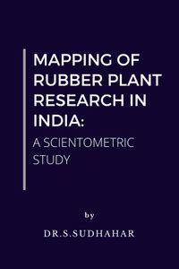 MAPPING OF RUBBER PLANT RESEARCH IN INDIA: Buy MAPPING OF RUBBER PLANT ...