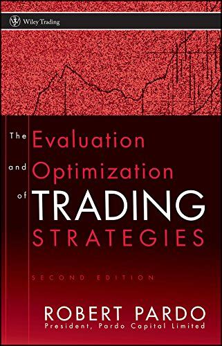 The Evaluation and Optimization of Trading Strategies (Wiley Trading ...