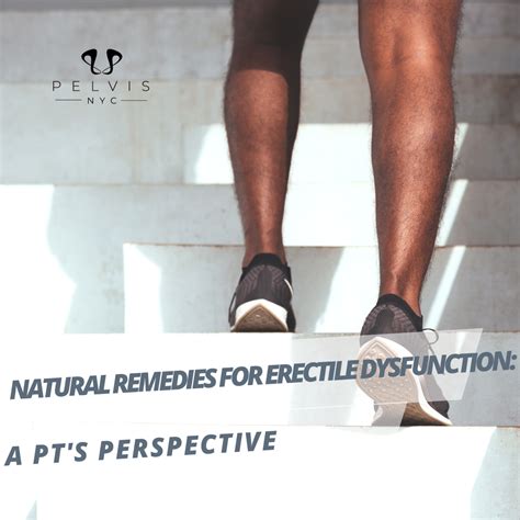 Natural Remedies for Erectile Dysfunction: A PT's Perspective - Pelvis.nyc