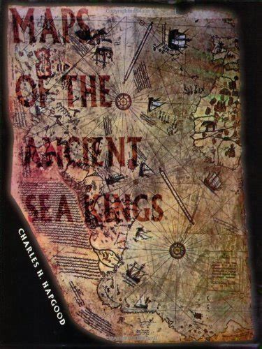 Maps of the Ancient Sea Kings: Evidence of Advanced Civilization in the ...