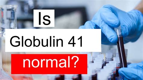 Is Serum Globulin 41 normal, high or low? What does Serum Globulin level 41 mean?
