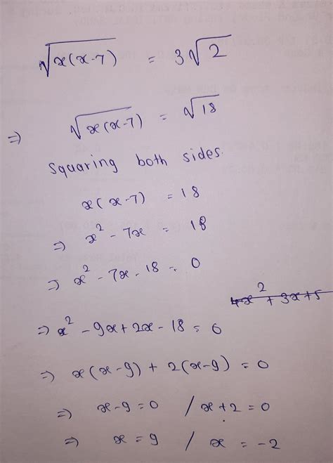 rootx(x-7)=3root2 both x and (x-7) are under the same root solve this ...