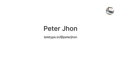 Peter Jhon — Teletype