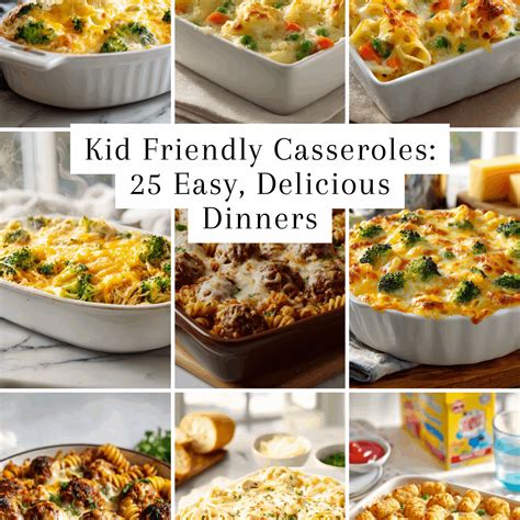 Kid Friendly Casseroles | 25 Easy Recipes Even Picky Eaters Love