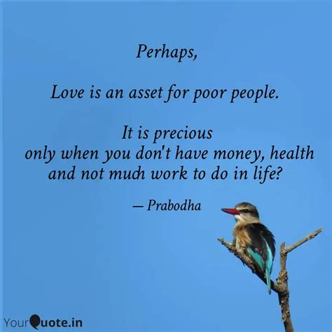 Perhaps, Love is an asse... | Quotes & Writings by Dr. Prabodha Kumar ...