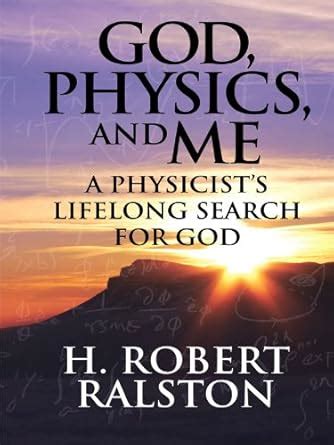 God, Physics and Me: A Physicist's Lifelong Search For God eBook ...