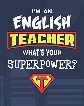 I'm An English Teacher What's Your Superpower?: Dot Grid Notebook and ...