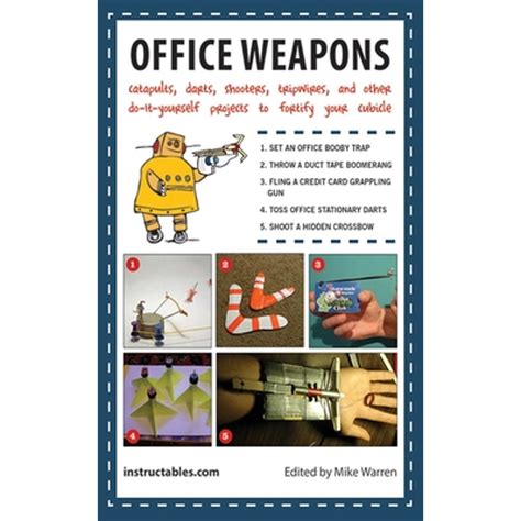 Pre-Owned OFFICE WEAPONS: Catapults, Darts, Shooters, Tripwires, and ...