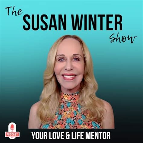 The Susan Winter Show : Susan Winter: Professional Love and Life Mentor ...