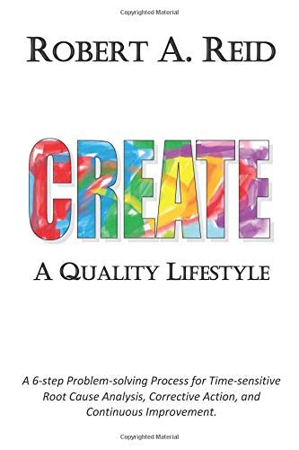 Buy CREATE A Quality Lifestyle: A 6-step Problem-solving Process for ...