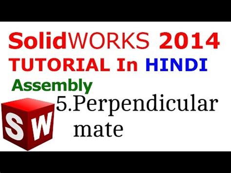 Solidworks Assembly tutorial in Hindi: Perpendicular Mate Video Lecture ...